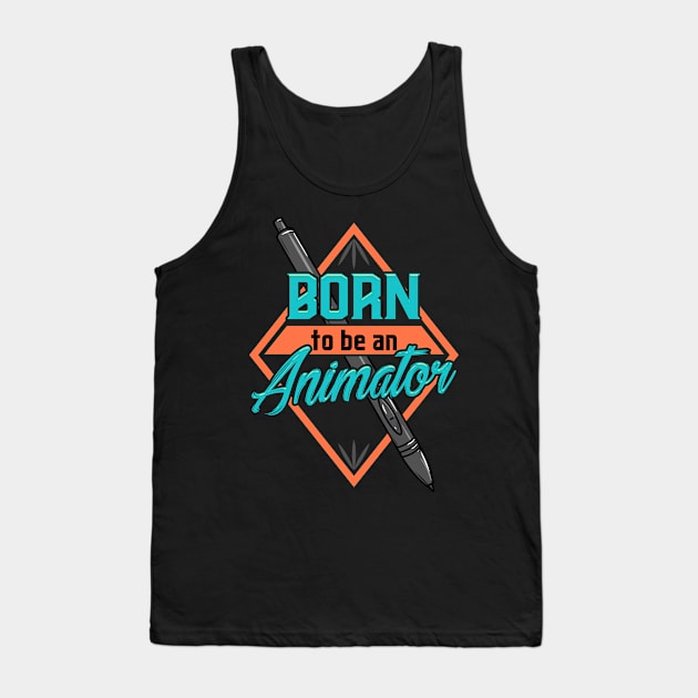 Cute Born To Be An Animator Professional Animating Tank Top by theperfectpresents